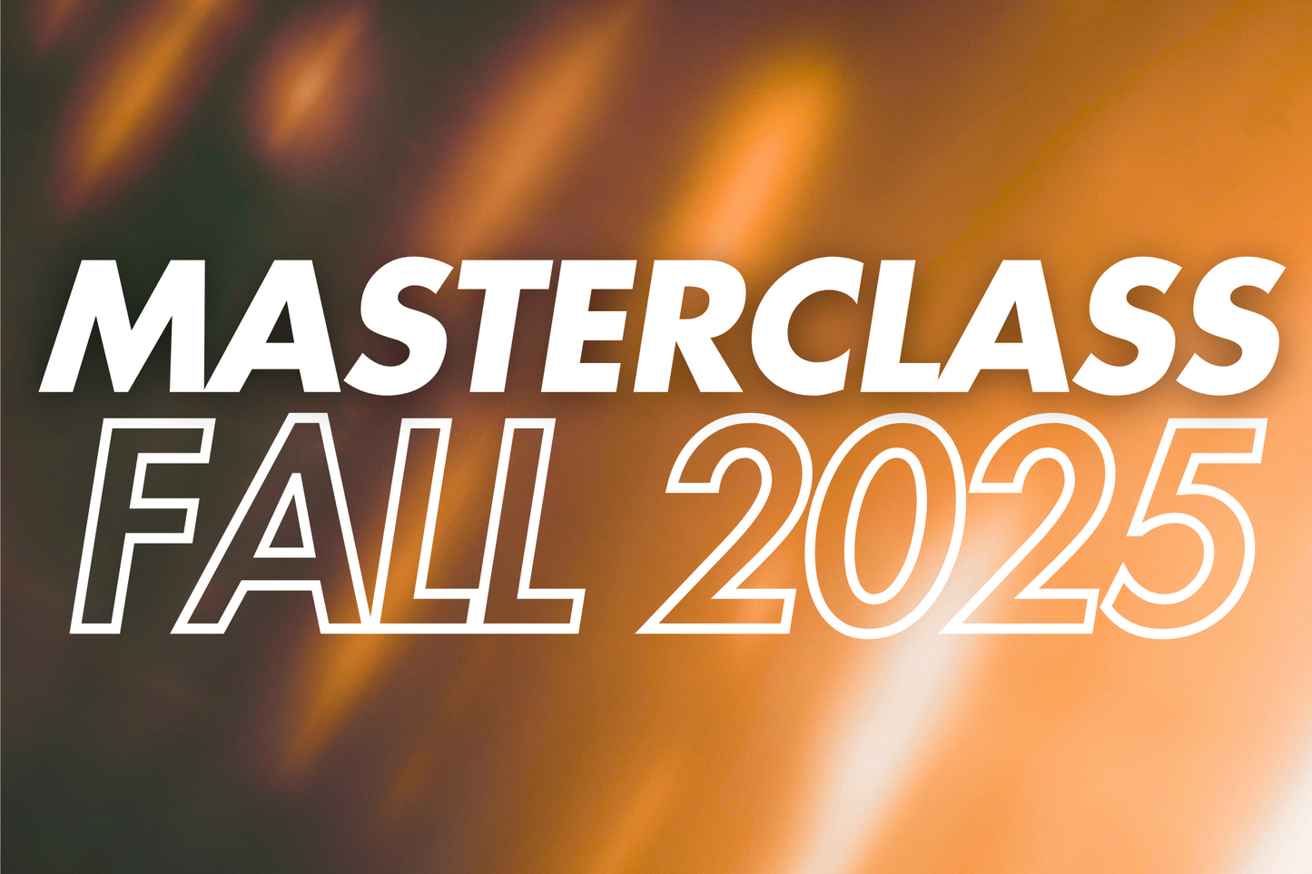 Masterclass Fall 2025 (Deposit)